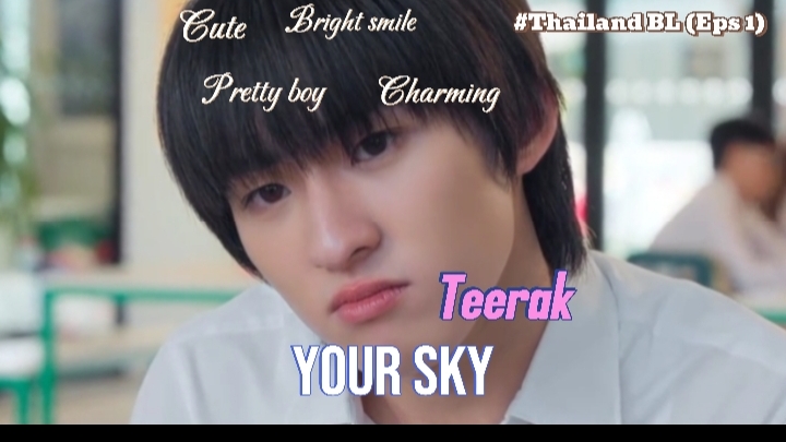 Thailand BL - Your Sky Teerak is a boy with cute, charming, and bright smile. all boys like him, #blseries #bldrama #blcouple #thailandbl #blthailand #yoursky #yourskyseries #yourskytheseries 