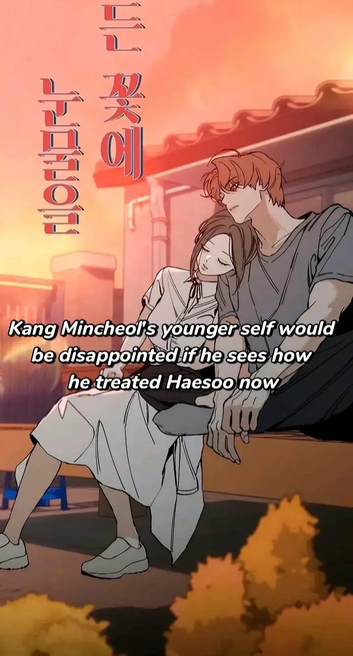after reading this chapter, I realized that mincheol is different from before😕 #tearsonawitheredflower #nahaesoo #kangmincheol #tearsonawitheredflowerchapter29 #fyp 