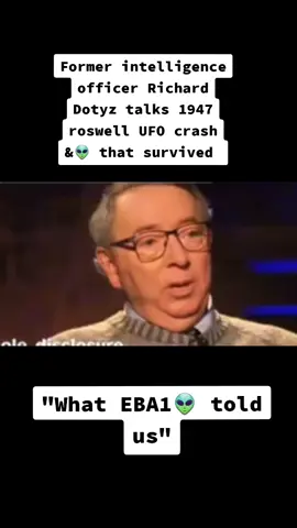 Former intelligence officer, ROSWELL UFO 🛸 👽 discusses EBA1 👽  #Fyp #America #UK #News  #Aliens #UFOs #Extraterrestrial #AlienLife #Area51 #AbductionStories #UFOsightings #CosmicMysteries #SpaceExploration #ConspiracyTheory #GalacticEncounters #Otherworldly #AlienConspiracy #AlienAbduction #CloseEncounters #Intergalactic #SpaceIsThePlace #Astrobiology #ParanormalActivity #ViralTikTok#AlienEncounters #OtherDimensions #ExtraterrestrialLife #DimensionalTravel #UFOs #ParallelUniverses #AlienInvasion #CosmicMysteries #InterdimensionalBeings #SpaceOddities #AncientAliens #UFOCommunity #AlienAbduction #MindBendingReality #CosmicExploration #UnknownRealms #TheTruthIsOutThere #UAPs #UFOs #AlienEncounters #UFOwatch #UAPevidence #UFOsighting #UFOcommunity #UFOlogy #UnexplainedPhenomena #UFOresearchers #AlienTech #UFOtheories #UAPdisclosure #ETs #UFOsecrets #UFOsightings2024 #UAPinvestigation #AlienEncounters #UFOtruth #UFOnews #AerialPhenomena #UFOunveiled #UFOspotting #CosmicMysteries #AdvancedAerialTech #UnidentifiedCraft #UFOmysteries #UAPdebate #ETContact #ExtraterrestrialPhenomena #BeyondEarth #UFOsightings2023 #AlienSightings #UFOWatch #AlienRevelation #UAPDiscovery #ETPhenomenon #ExtraterrestrialEncounter #UFOHunter #AliensAmongUs #UFOTheory #AlienEncounters2024 #UFOlogy #ETVisitation #SecretUAP #UnidentifiedPhenomenon #AlienMysteries #DisclosureMovement #CloseEncounter #UFOUncovered #SkyPhenomenon #AlienTechnology #TruthIsOutThere #UAPResearch #UFOTruthers #ExploringTheUnknown #MysteryInTheSky #GalacticLife #CosmicUFO #SpaceExploration #SpaceDiscovery #CosmicWonder #OuterSpace #AstronomyLovers #SpaceOdyssey #GalacticAdventures #UniverseExploration #Astronomy #SpaceScience #DeepSpace #Cosmos #SpaceTravel #NASA #Stargazing #MilkyWay #Astrophysics #SpaceTechnology #AstronautLife #PlanetaryScience #SpaceFacts #ExploreTheUniverse #Interstellar #SpaceTime #SolarSystem #StellarJourney #BlackHole #CelestialEvents