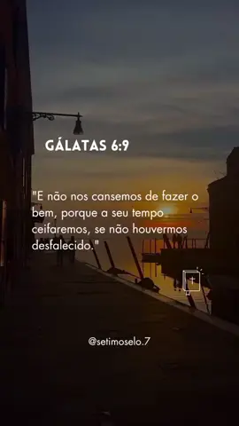 Não se canse de fazer o bem! #vidanova #santificação #graça #gratidão #bondade #espiritualidade #versiculosbiblicos #reflexão 