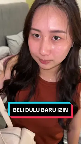 Bisa bisanya udah beli baru minta izin