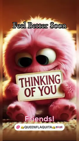 Feel Better Soon #friends #sick #fy #feelbetter #❤️ #fyp #fypシ #Love #thinkingaboutyou #fypシ゚viral #fu #thinkingabout #foryourpage #🫂#foryoupage #hugs @👑 QUEEN FLAQUITA 👑🇺🇲🇨🇷 