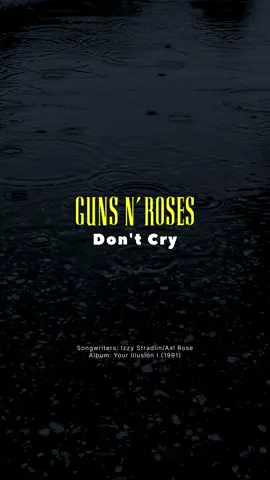 Don’t cry for someone, Who killed your smile. #dontcry #gunnroses #yourillusion #rockband #fyp #fypシ゚viral #niezaofficial #englishrockband #englishrocksong #rockneverdies 