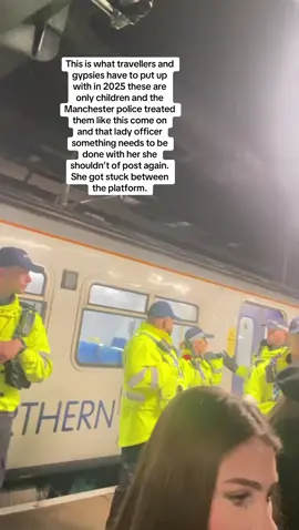 This is disgusting. Manchester police should be ashamed of themselves the way they treated them Women and children yesterday is disgusting. This is how travellers and gypsies get treated in 2025 and that Woman officer pushing the little girl that got stuck between the platform she needs to lose her job #racist# police #f#fyp#traveller#gypsytiktokv#viral