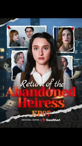 😘”Return of the Abandoned Heiress” (2024) EP07 | Forgotten Heiress: A Shocking Reunion with Her Cruel Family #goodshort #returnoftheabandonedheiress #returnoftheabandonedheiressgoodshort #goodshortmustseelist #drama #shortfilm #dramaplay #shorts #revenge #romance #shortdrama #fyp #foryou #miniseries #goodshortfilm #goodshortvideo #dramashort #goodshortseries #shortmovie #TrueLove #Love #lovestory #dramatiktok #dramalover #couple #sundayvibes #weekend #billionaire #truelove