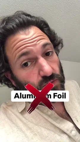 Stop using aluminum foil.  #drreese #aluminumfoil