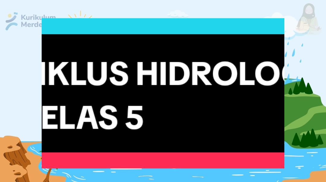 MATETI AJAR KELAS 5 tentang DIKLUS AIR atau SIKLUS HIDROLOGI #gurukreatifanakhebat #ipas #sekolahdasar #kelas5 #materiajar #kurikulummerdeka #fyp 