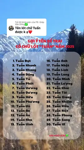 Trả lời @FB: Giáp Văn Dũng✅ ba mẹ tham khảo tên bé trai có lót chữ TUẤN năm 2025 nha #mevabe #dattenchocon #betrai #yeucon #nhaminhcobo 