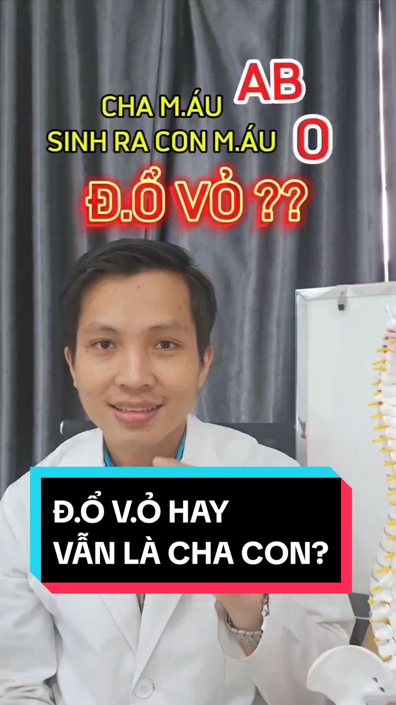 Cha nhóm m.áu AB phát hiện con mình nhóm m.áu O⁉️⁉️ #nhommau #cha #giadinh #yhoccotruyen #dongy #bacsi #chamcuutietdoanthankinh #dranpha 