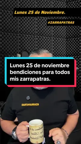Lunes 25 de noviembre bendiciones para todos mis zarrapatras.  #noticias #zarrapatras #noticiaszarrapatras #noticiasdevenezuela #noticiasdelzulia #noticiasdecaracas #lunes #25denoviembre #bendiciones #zulia #venezuela🇻🇪 