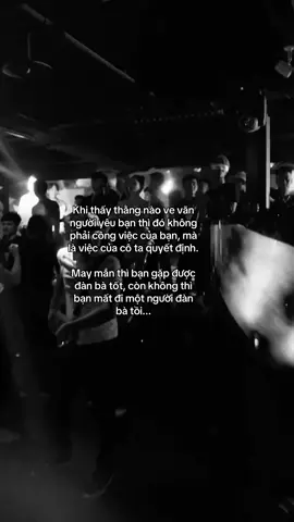 May mắn thì bạn gặp được đàn bà tốt còn không thì bạn mất đi một người đàn bà tồi... #xuhuong #ruanzhong9  #sttdoi #tamtrang 