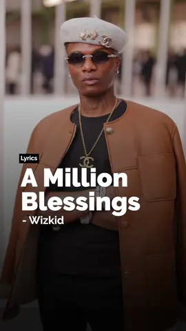 Wizkid - A Million Blessings #fypシ #music #musictok #songswithlyrics #lyrics #Wizkid #AMillionBlessings #Morayo #Qordx 