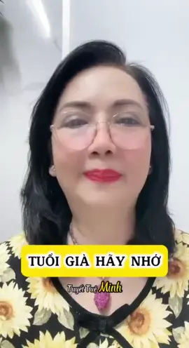 TUỔI GIÀ HÃY NHỚ#vuivemoingay #thaydoi #banthan #bietoncuocsong #tuyettueminh 