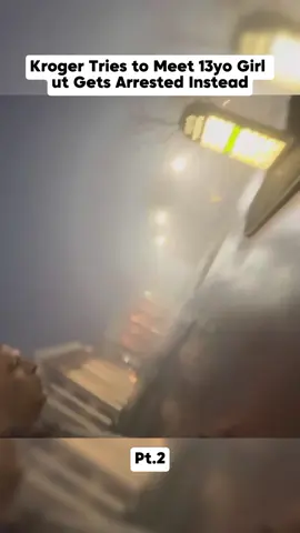 Part 2 | Kroger Tries to Meet 13-Year-Old Girl but Gets Arrested Instead #cops #preds #caught #crime #predcatcher #fyp #copsoftiktok