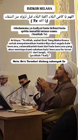 Habib Kazhim As-Seggaf berkata : “Hari selasa ialah hari Alloh mencipta sesuatu yang tak disukai manusia amannya seperti penyakit, musibah disebut. Sebab itu Rosululloh ﷺ mengajarkan kita membaca Do'a ini, selepas shilat subuh pada hari selasa, agar dijaga daripada perkara yang kita tak sukai, daripada hari selasa ini sehingga selasa minggu berikutnya, Insyaa Allooh.” Ulang baca semuanya sebanyak 3 kali.