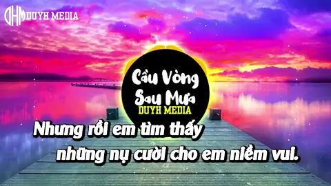 Karaoke Lyrics - Cầu Vòng Sau Mưa (Nhưng rồi em tìm thấy những nụ cười cho em niềm vui) #duyhmedia #duyh165 #duyhremix 