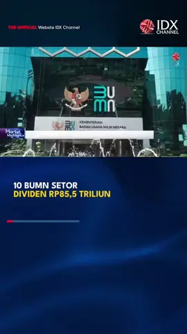 10 BUMN SETOR DIVIDEN RP85,5 TRILIUN #idxchannel #idxchannelcommunity #idxcommunity