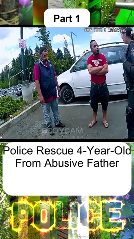Police Rescue 4-Year-Old From Abusive Father - Part 1