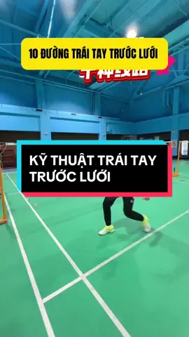 10 đường trái tay trước lưới #badminton #caulong #badmintontiktok #caulongphongtrao #badmintonlove #badmintontraining #hoccaulong #kythuatcaulong #yeucaulong 