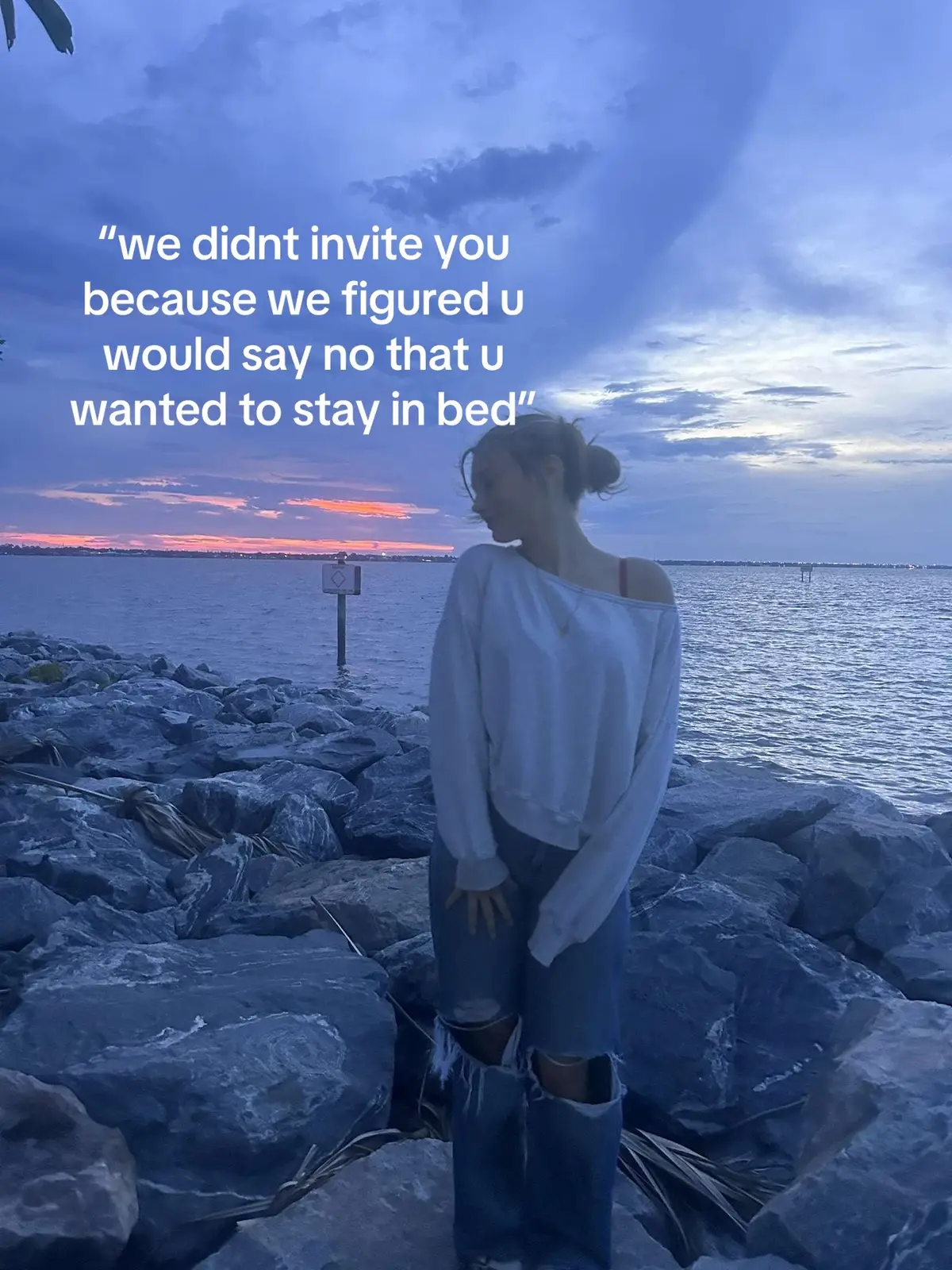 and thats on having no friends and never being invited out🥰