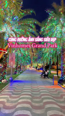 Con đường ánh sáng siêu đẹp tại Vinhomes Grand Park nè #giangsinh #vulangthang #vinhomesgrandpark 