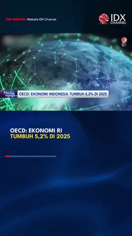 OECD: EKONOMI RI TUMBUH 5,2% DI 2025 #idxchannel #idxchannelcommunity #idxcommunity
