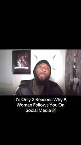 It’s Only 2 Reasons Why A Woman Follows You On Social Media🧏🏽‍♀️ #stephiscold #relationshipadvice #fypviral #datingadvice #fyp #viralvideo #women #mensadvice #real 