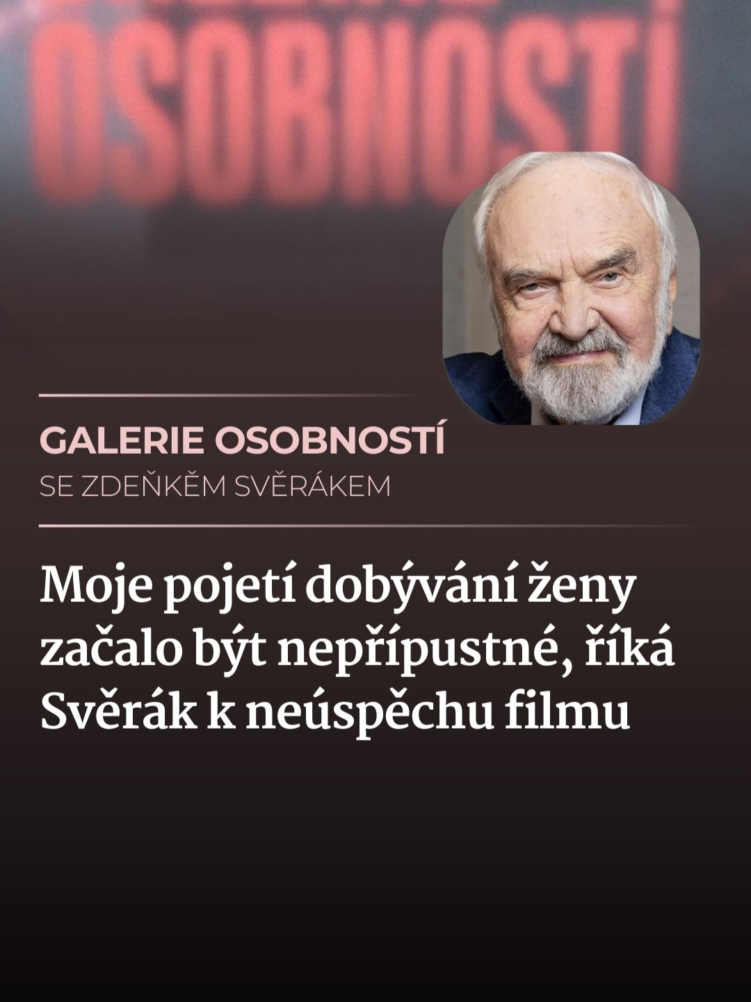 Moje pojetí dobývání ženy začalo být nepřípustné,“ říká Zdeněk Svěrák k neúspěchu filmu Betlémské světlo. 🎭 Legendární tvůrce a herec se v rozhovoru s Jiřím Kubíkem ohlíží za svou filmovou kariérou a otevírá téma generačních rozdílů i kritiky, které jeho poslední film čelil. 💬 „Ještě že existuje humor, jinak bychom se z toho zbláznili,“ dodává k tomu, co ho drží v těch nejtěžších chvílích. 👀 Jak vznikaly legendární hlášky z filmů Svěrákových? Proč má divadlo stále smysl? A co plánuje dál? Poslechněte si celý rozhovor v podcastu #GalerieOsobností na webu Seznam Zprávy. #ZdeněkSvěrák #ČeskýFilm #DivadloJáryCimrmana #Kultura #SeznamZprávy