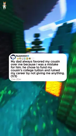 My Dad Always Favored My Cousin Over Me Because I Was a Mistake for Him. He Chose to Fund My Cousin’s College Tuition and Ruined My Career by Not Giving Me Anything.  #minecraftparkour #reddit #redditstories
