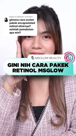 Replying to @bbbeee jawab pertanyaan beauties dari minglow nih... save save and sekalian checkout yaaaww #fyp #msglow #msglowbeauty #retinol #doktifapproved #skincare #skincareviral #rekomendasiskincare #kulitglowing #viral #skincaretiktok #glowingskin #skincaretiktok #encapsulatedretinol 