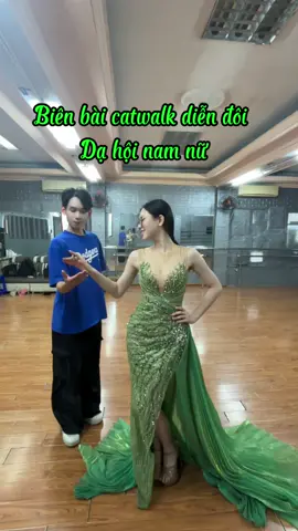 Biên bài catwalk diễn đôi , dạ hội nam nữ. #Trucmodelacademy