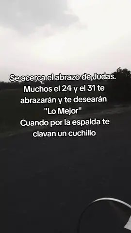 Se acerca el abrazo de Judas.  Muchos el 24 y el 31 te abrazarán y te desearán  