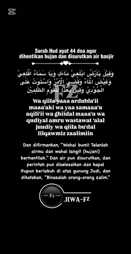 #assalamualaikum_sahabat_tt_fz #Surah_Hud_Ayat44🤍Fz #Doa_Hentikan_Hujan_Dan_Surutkan_Banjir🤍Fz #jiwa_fz 