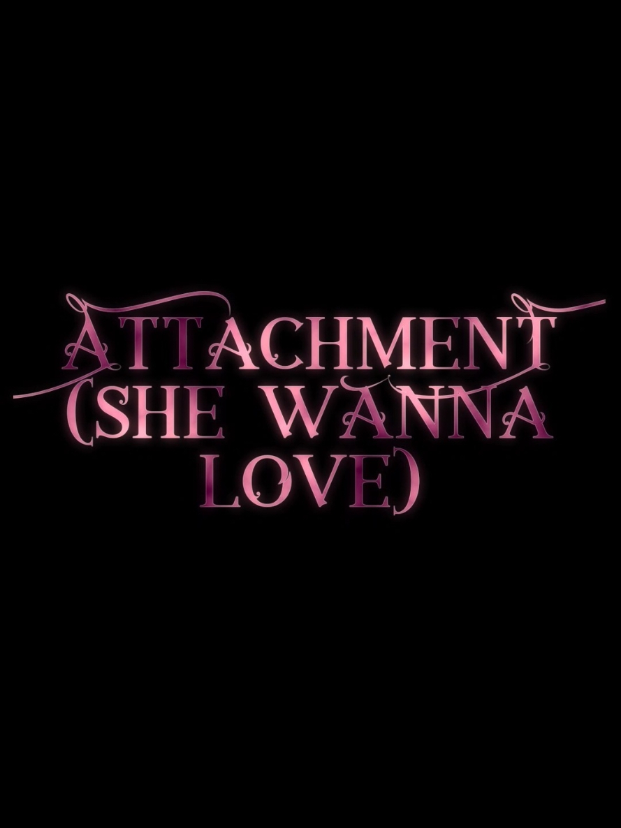 part 602 l attachment (she wanna love) #kanii #foryou #slowedsongs #music #lyrics #xxririxx 