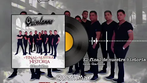 El final de nuestra historia Grupo Quintanna Canción Completa #elfinaldenuestrahistoriagrupoquintana #Cumbia #nostalgia #grupoquintanna #darkman0_o @DarkMan 