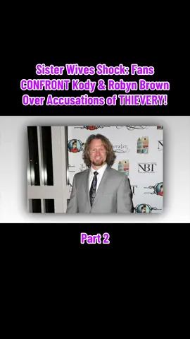 Part 2 | Sister Wives Shock: Fans CONFRONT Kody & Robyn Brown Over Accusations of THIEVERY!  #meribrown  #robynbrown  #jannellebrown  #kodybrown  #sisterwives  #sisterwivestiktok  #sisterwivestlc  #trending  #brownfamily  #fypシ  #realitytv