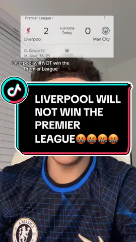 Liverpool will NOT win the Premier League #cfc #chelseafc #chelsea #arsenal #arsenalfc #afc #manutd #manchesterunited #mufc #liverpoolfc #mancity #manchestercity #spurs #PremierLeague #pl #barca #fcbarcelona #fcb #rm #laliga #championsleague #ucl #uclfinal #footballtiktok #futbol #Soccer #fyp #fypage #fy #foryou #foryoupage #viral 