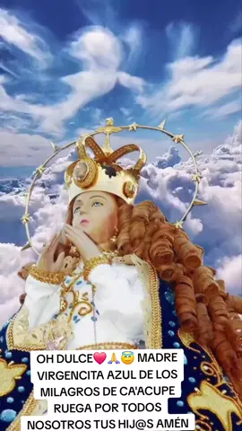 YA FALTA POQUITO PARA EL OCHO DE DICIEMBRE 😇🙏❤️PARA CELEBRAR EL DÍA DE NUESTRA SANTA MADRE VIRGENCITA AZUL DE LOS MILAGROS DE CA'ACUPE!! GRACIAS POR TANTAS BENDICIONES MADRECITA🙏😇❤️!! CUBRA CON TU MANTO SAGRADO A TODOS LOS NIÑOS DE LA CALLE 🥹🙏A LOS ENFERMOS/AS Y A LOS NECESITADOS QUE A NADIE NUNCA LES FALTE TRABAJO Y EL PAN DE CADA DÍA EN LA MESA !! AMÉN!! 