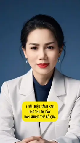 7 dấu hiệu cảnh báo ung thư dạ dày. Bạn nhất định không đc bỏ qua. #viral #xuhuong #thinhhanh #meodangian #suckhoelavang #ungthudaday #canhbao #ai 
