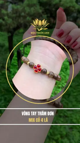 Vòng tay trầm đơn mix cỏ 4 lá #mocthienanh #xuhuong #fyp #viral #trending #xh #tiktok #foryou #fyp #xuhuong #vongtramhuong108hat #vongtramhuong #phongthuy #mayman #tailoc #vongtrammocthienanh 