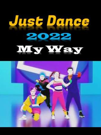 Just Dance 2022 / My Way / [正規版]
