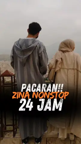 PACARAN ZINA NON-STOP 24 JAM  🎙️ @mudzakiralhaq_official . #pacaranharam  #fypシ゚  #foryoupage  #yaallah  #tamparanislam 