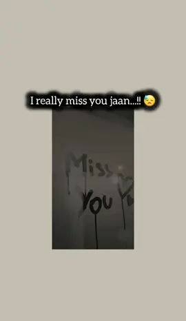really miss you jaan....!! 😅💔🥀