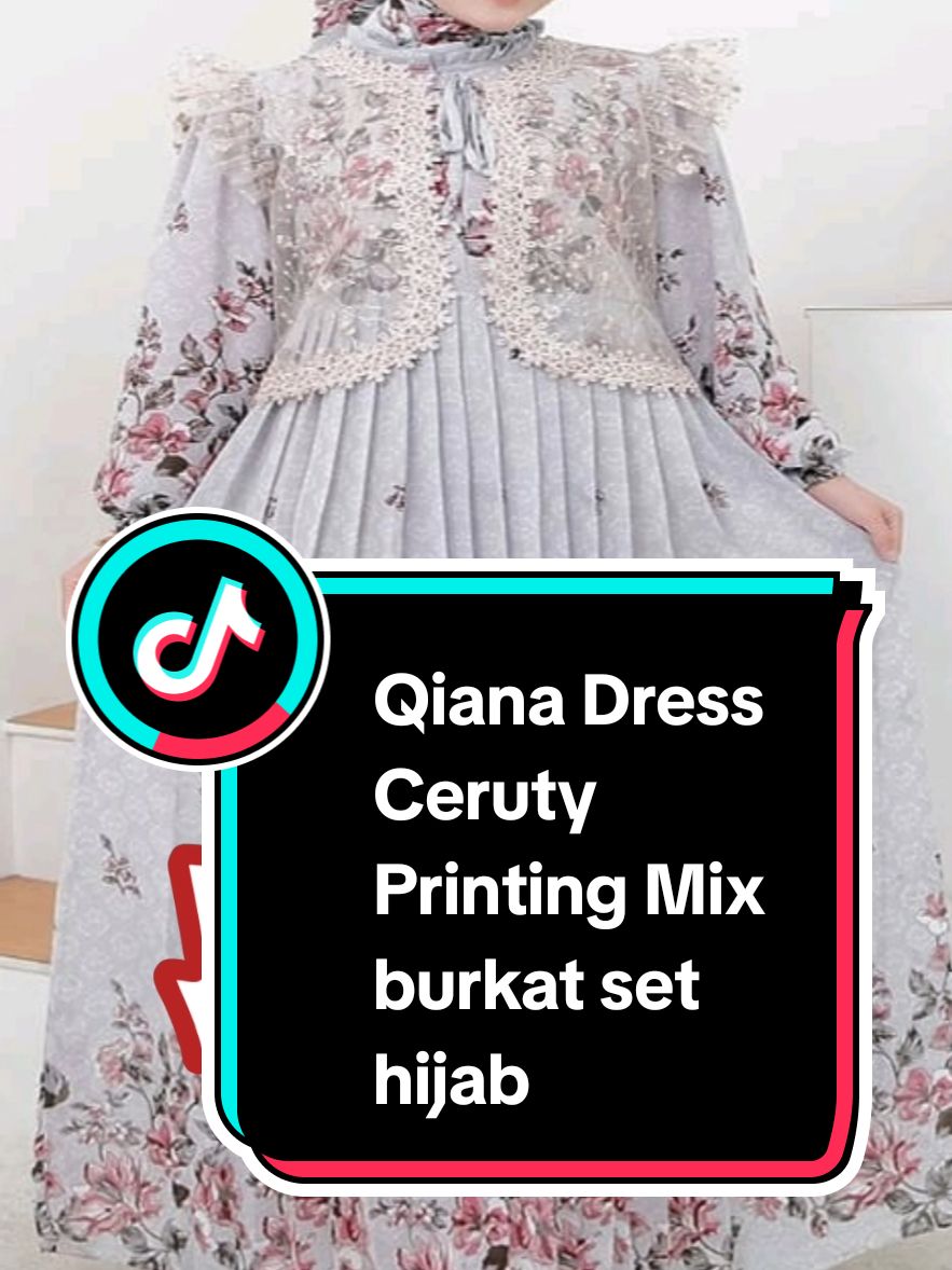 Qiana Dress Ceruty Printing Mix burkat set hijab#fyp #fypシ #fypシ゚viral #bestseller #belilokal #tiktokshop 