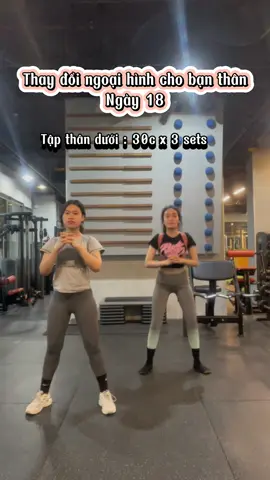 Ngày 18 : thay đổi ngoại hình cho bạn thân #khangluc #thethaomoingay #cadio #duongthichhealthy #xuhuongtiktok 