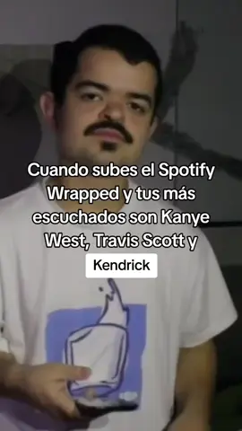 Yo con mi #wrapped de @Spotify México  #kanye #ye #kanyewest #kendricklamar #travisscott #travis #spotify #wrapped #spotifywrapped 