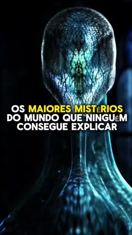 Os maiores mistérios do mundo que ninguém consegue explicar  #extraterrestre #universo #curiosidades 