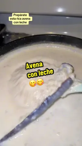 Avena con leche muy rica y facil de preparar #avenaconleche #avena #Receta #avenaconleche #recetafacil#paratii #fypシ゚viral 