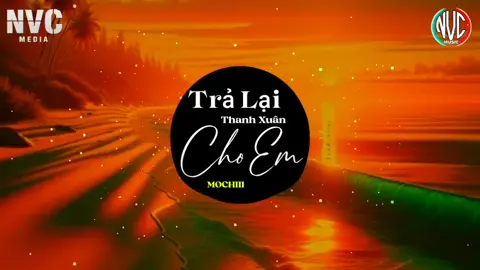 TRẢ LẠI THANH XUÂN CHO EM....#mochiii #tralaithanhxuanchoem #nvcmusic #xuhuong #66đồngtháp #66 #CapCut #mientay #mẫu2 