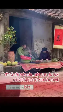 Tết đã đến thật gần... một clip khiến bạn chỉ muốn được trở về bên ba mẹ #clipTet #cliptetcamdong #tetamlich2025 #tetatty2025 #clipcamdongtetAtty2025 #cliphayvetetamlich #videocamdongngaytet #thitruongbiz